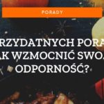 9 przydatnych porad – jak wzmocnić swoją odporność?